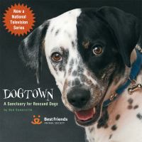 Dogtown : a sanctuary for rescued dogs