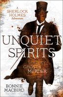 Unquiet spirits : a Sherlock Holmes adventure