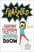 Frazzled : everyday disasters and impending doom