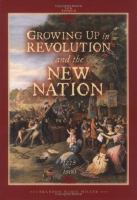 Growing up in revolution and the new nation, 1775 to 1800
