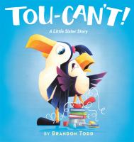 Tou-can't! : a little sister story