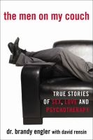 The men on my couch : true stories of sex, love, and psychotherapy