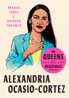 Alexandria Ocasio-Cortez : the life, times, and rise of 