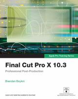 Final cut Pro X 10.3 : professional post-production