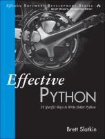 Effective Python : 59 specific ways to write better Python