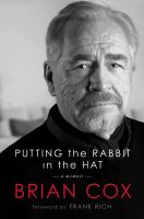 Putting the rabbit in the hat : a memoir