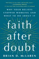 Faith after doubt : why your beliefs stopped working and what to do about it