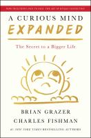 A curious mind expanded : the secret to a bigger life