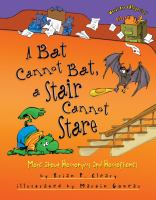 A bat cannot bat, a stair cannot stare : more about homonyms and homophones