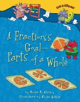 A fraction's goal : parts of a whole