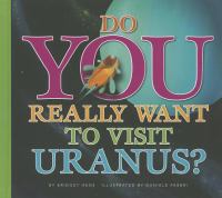 Do you really want to visit Uranus?