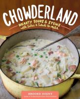 Chowderland : hearty soups & stews with sides & salads to match