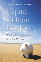 Capital without borders : wealth managers and the one percent