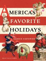 America's favorite holidays : candid histories