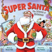 Super Santa : the science of Christmas