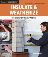 Insulate and weatherize : for energy efficiency at home
