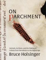 On parchment : animals, archives, and the making of culture from Herodotus to the digital age