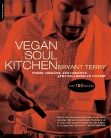 Vegan Soul kitchen : fresh, healthy, and creative African-American cuisine