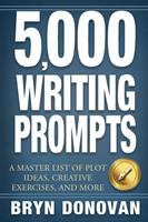 5,000 writing prompts : a master list of plot ideas, creative exercises, and more