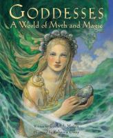 Goddesses : a world of myth and magic