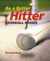 Be a better hitter : baseball basics