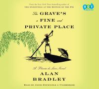 The grave's a fine and private place : a Flavia de Luce novel