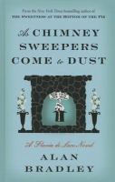 As chimney sweepers come to dust : a Flavia de Luce novel