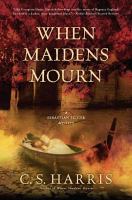 When maidens mourn : a Sebastian St. Cyr mystery