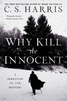 Why kill the innocent : a Sebastian St. Cyr Mystery