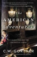 The American adventuress : a novel of Jennie, Lady Randolph Churchill