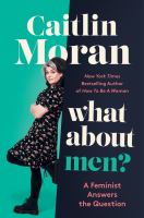 What about men? : a feminist answers the question