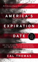 America's expiration date : the fall of empires and superpowers . . . and the future of the United States