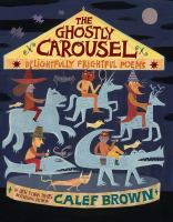 The ghostly carousel : delightfully frightful poems