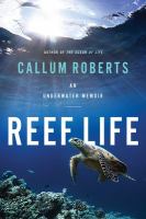 Reef life : an underwater memoir