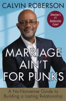 Marriage ain't for punks : a no-nonsense guide to building a lasting relationship