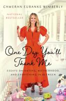 One day you'll thank me : essays on dating, motherhood, and everything in between