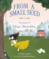From a small seed : the story of Eliza Hamilton