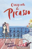 Cooking for Picasso : a novel