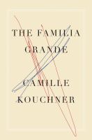 The familia grande : a memoir