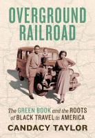 Overground railroad : the Green Book and the roots of Black travel in America