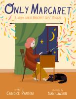 Only Margaret : a story about Margaret Wise Brown