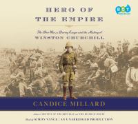 Hero of the empire : the Boer War, a daring escape, and the making of Winston Churchill