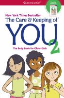 The care & keeping of you. 2, The body book for older girls