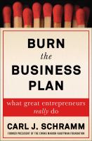Burn the business plan : what great entrepreneurs really do
