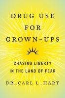Drug use for grown-ups : chasing liberty in the land of fear