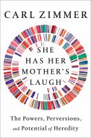 She has her mother's laugh : the powers, perversions, and potential of heredity