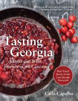 Tasting Georgia : a food and wine journey in the Caucasus