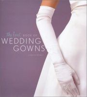 The Knot book of wedding gowns