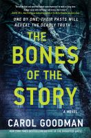 The bones of the story : a novel