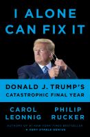 I alone can fix it : Donald J. Trump's catastrophic final year